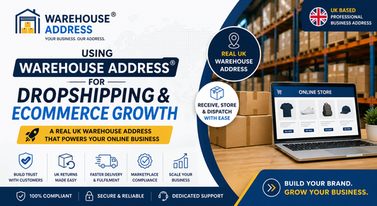 Using Warehouse Address® for Dropshipping and eCommerce Growth banner showing a real UK warehouse, online store interface, and benefits like UK returns, fulfilment, and business scalability.