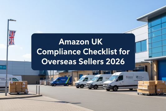 Amazon UK compliance checklist for overseas sellers - verified UK address and returns setup