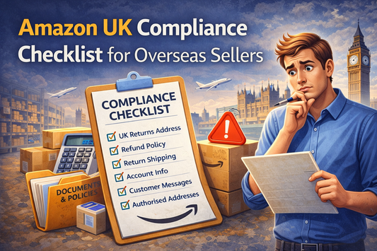 Amazon UK compliance checklist for overseas sellers