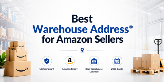 Best Warehouse Address® for Amazon Sellers UK compliant warehouse address real warehouse location 2026 guide banner