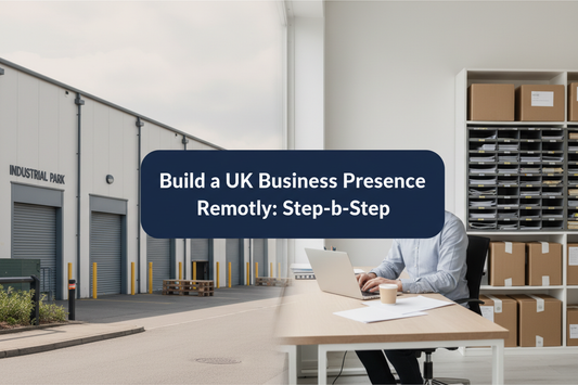 Remote founder reviewing a business setup checklist beside a professional UK warehouse with loading bays and organised parcels, with a banner reading “Build a UK Business Presence Remotely: Step-by-Step”
