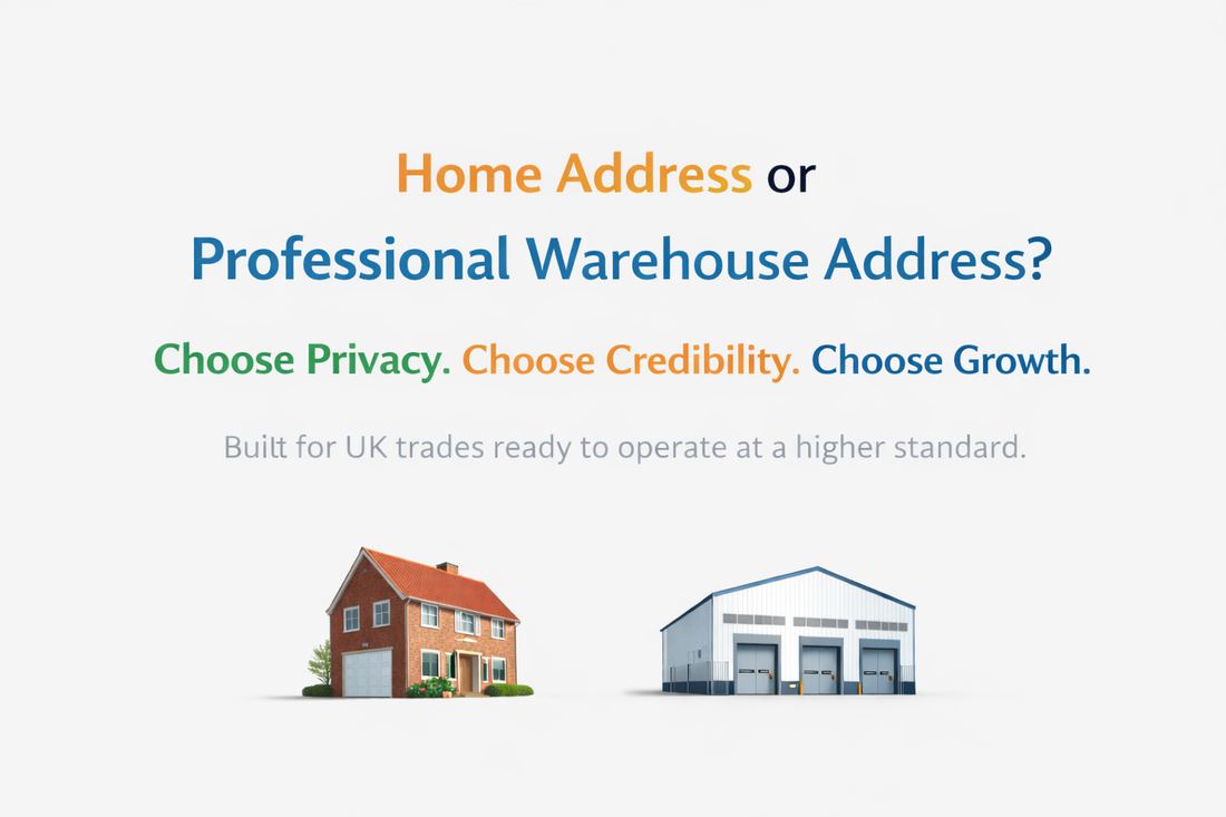 Colourful comparison banner showing home address vs professional warehouse address for UK trades, highlighting privacy, credibility and business growth benefits.