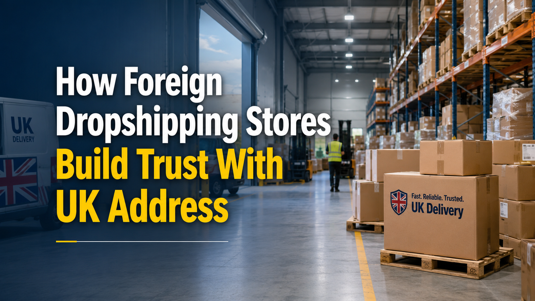 Foreign dropshipping stores building trust with UK consumers using a professional UK warehouse address