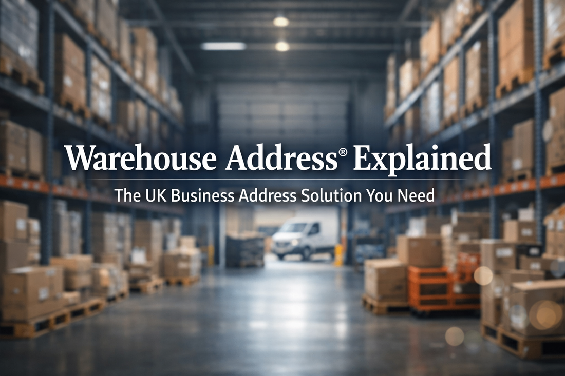Warehouse Address® Explained banner showing a modern UK warehouse interior with centered text “Warehouse Address® Explained – The UK Business Address Solution You Need”
